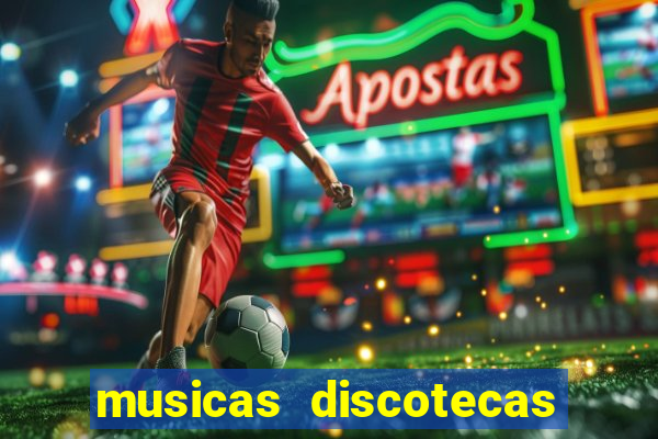 musicas discotecas anos 90